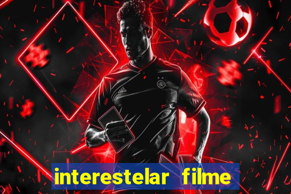 interestelar filme completo dublado torrent